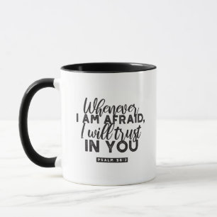 Psalm 56:3 Bible Verse Art "I Will Trust in You" Mug
