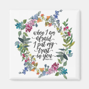 Psalm 56:3 When I am afraid I put my trust in You  Magnet