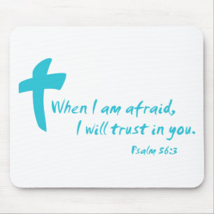 Psalm 56: When I am Afraid I Will Trust in You Mouse Mat