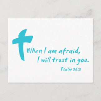 Psalm 56: When I am Afraid I Will Trust in You Postcard