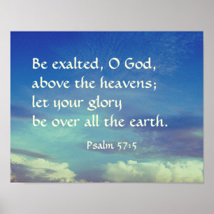 Psalm 57:5 Bible Verse Be Exalted O God Poster