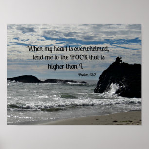 Psalm 61:2 When my heart is overwhelmed... Poster