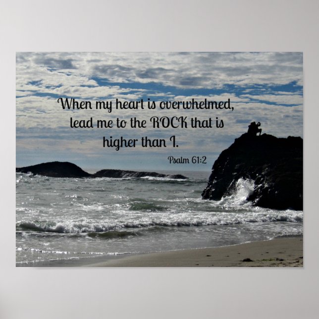 Psalm 61:2 When my heart is overwhelmed... Poster (Front)