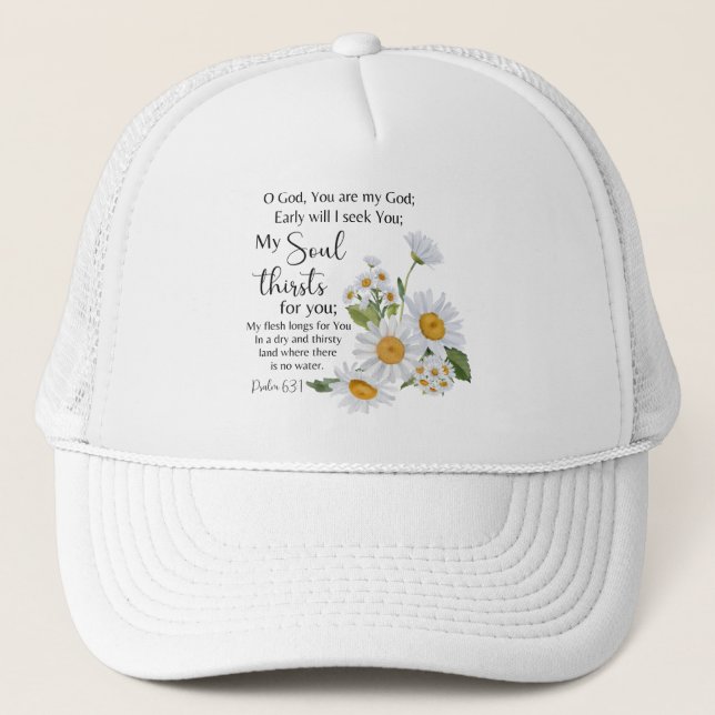 Psalm 63:1 Bible Scripture Chamomile Flowers Trucker Hat (Front)