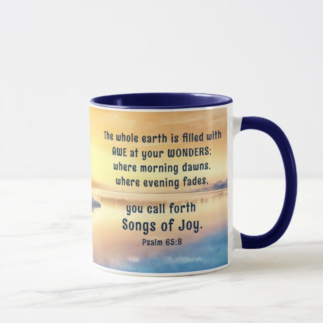 Psalm 65:8 You call forth Songs of Joy Bible Verse Mug (Right)