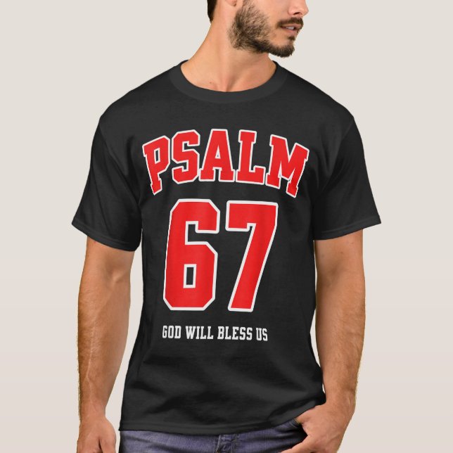 Psalm 67 God Will Bless Us Varsity Number 67  T-Shirt (Front)