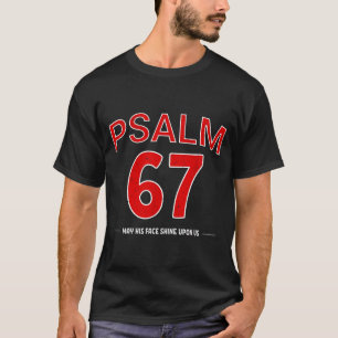 Psalm 67 May His Face Shine Un Us Faith Christian T-Shirt