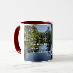 Psalm 84:10 Better is one day in your Courts  Mug