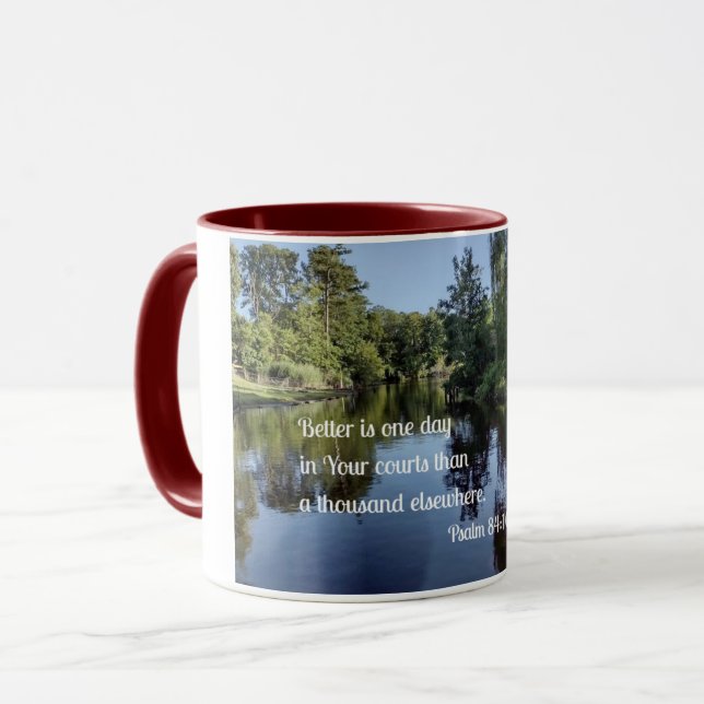 Psalm 84:10 Better is one day in your Courts  Mug (Front Left)