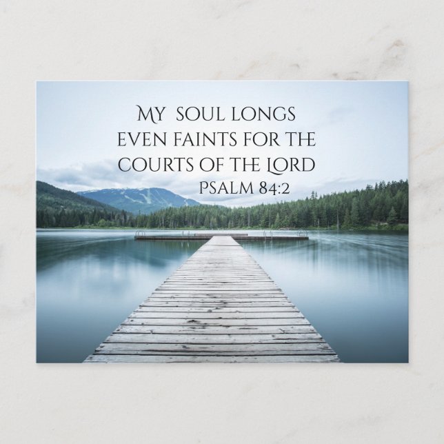 Psalm 84:2 Courts of the Lord Scripture, Pier Postcard (Front)