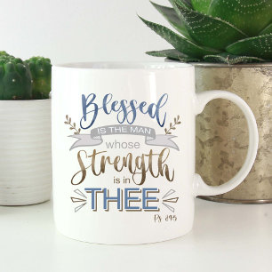 Psalm 84:5 - Blessed is the Man Father's Day Coffee Mug