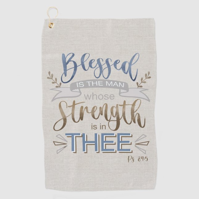 Psalm 84:5 - Blessed is the Man Golf Towel (Front)