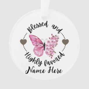 Psalm 88:4 Blessed Highly Favored Custom Butterfly Ornament