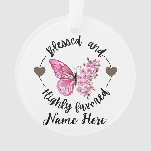 Psalm 88:4 Blessed Highly Favored Custom Butterfly Ornament (Front)
