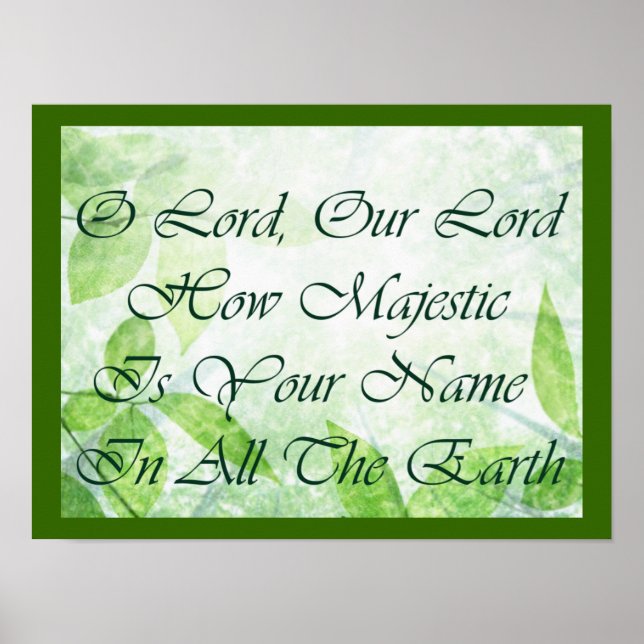 Psalm 8:9 How Majestic Is Your Name Poster (Front)