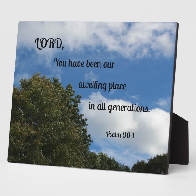 Psalm 90:1 Lord, You have been our dwelling... Plaque (Side)