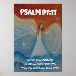 Psalm 91:11 He will command his Angels Poster