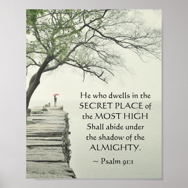 Psalm 91:1 He who dwells in the SECRET PLACE Poster (Front)