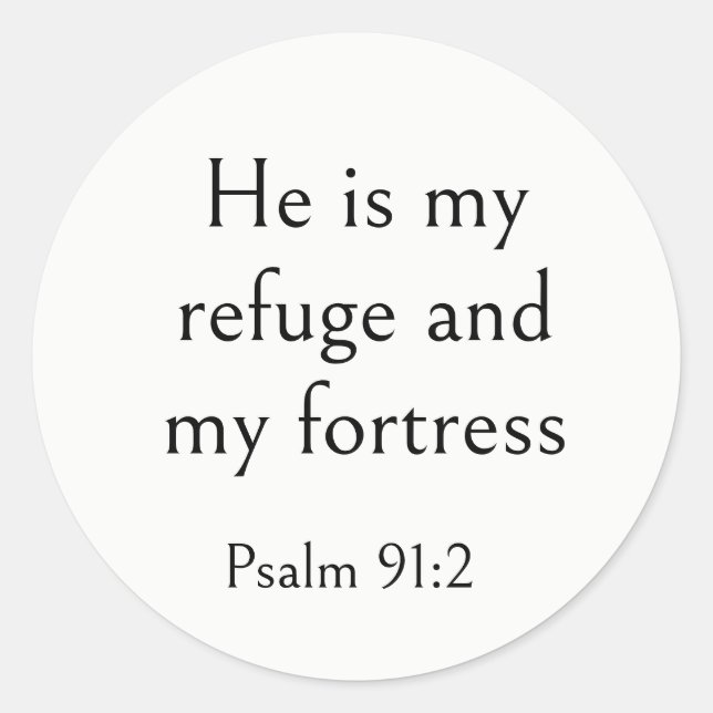 Psalm 91:2 Bible Verse, Scripture for Protection,  Classic Round Sticker (Front)