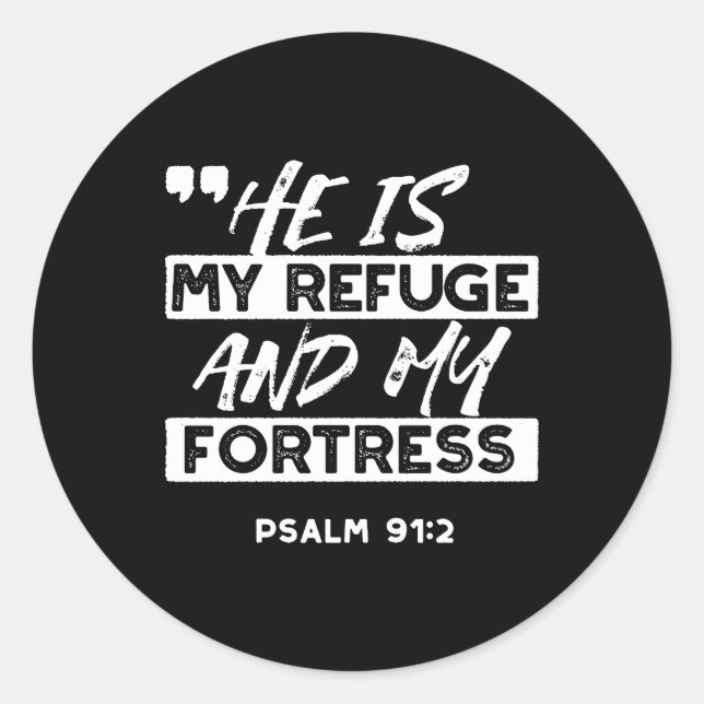 Psalm 91:2 – My Refuge and My Fortress Christian Classic Round Sticker (Front)