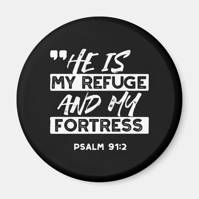 Psalm 91:2 – My Refuge and My Fortress Christian Magnet (Front)