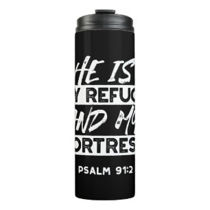 Psalm 91:2 – My Refuge and My Fortress Christian Thermal Tumbler