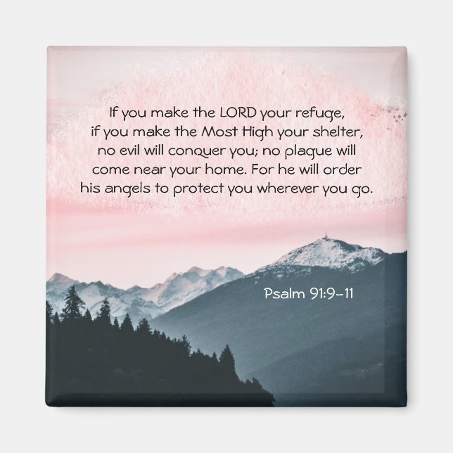 Psalm 91:9-11 If you make the LORD your refuge Magnet (Front)