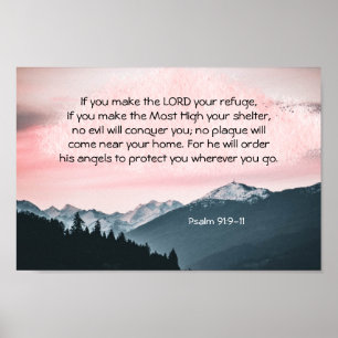 Psalm 91:9-11 If you make the LORD your refuge Poster