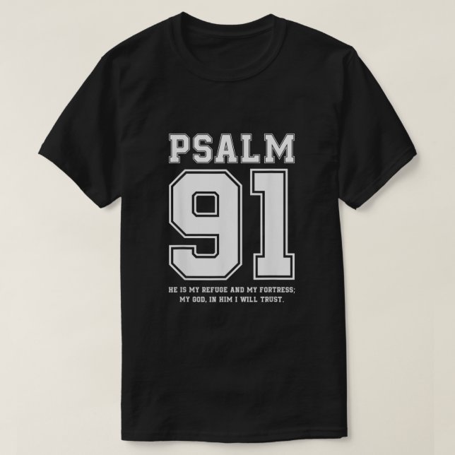 Psalm 91 He Is My Refuge And My Fortress  T-Shirt (Design Front)