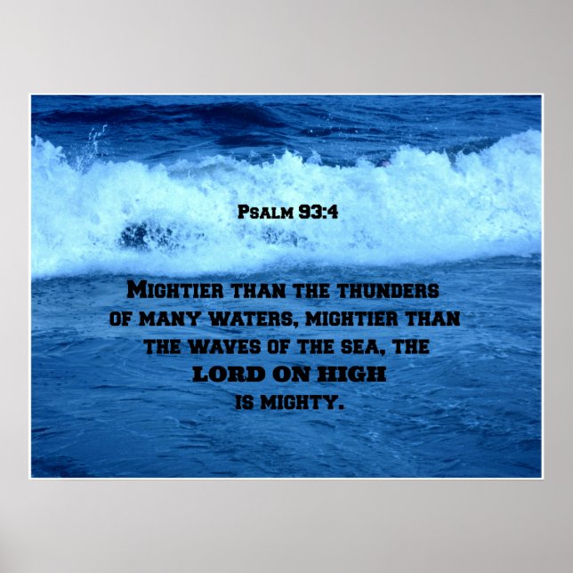 Psalm 93:4 Mightier than the thunders of many.... Poster (Front)