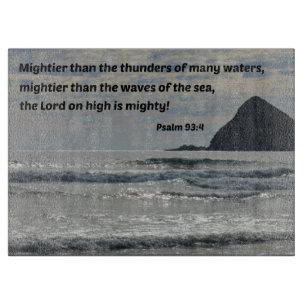Psalm 93:4 The Lord on high is mighty... Cutting Board
