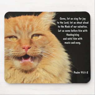 Psalm 95:1-2 with singing big orange cat mouse mat