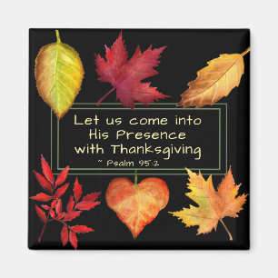 Psalm 95:2 Into His Presence with Thanksgiving Magnet