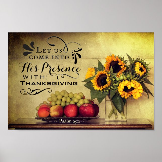 Psalm 95:2 Into His Presence with Thanksgiving Poster (Front)