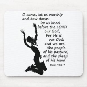 Psalm 95:6-7  Come let us worship and bow down Mouse Mat