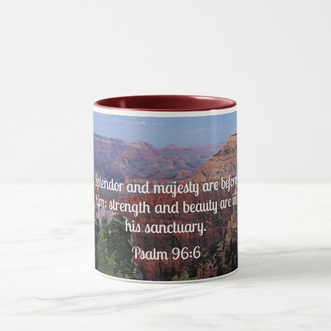 Psalm 96:6 Splendour and majesty are before him Mug (Center)