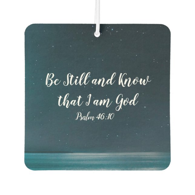 Psalm Be Still and Know that I am God Car Air Freshener (Front)