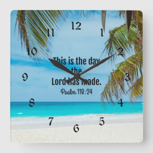 Psalms118:24, This is the day... Square Wall Clock