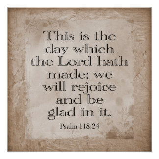Psalms 118: 24 --- *Art Print* Poster