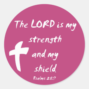 Psalms 28: The Lord is My Strength and Shield Classic Round Sticker