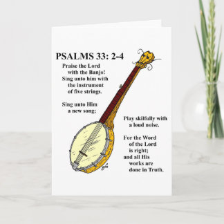 PSALMS 33: Paise the Lord with the Banjo. Card