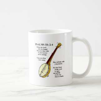 PSALMS 33: Paise the Lord with the Banjo. Coffee Mug