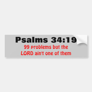 Psalms 34:19 99 problems but... bumper sticker