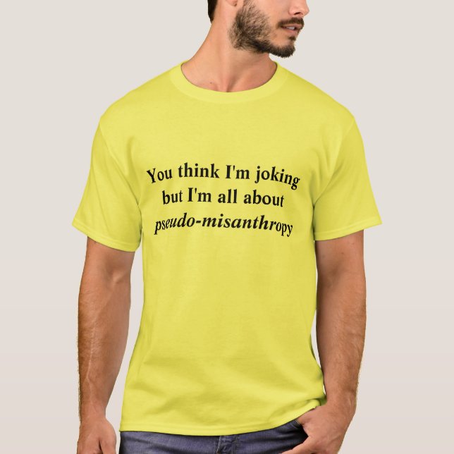 pseudo misanthropy T-Shirt (Front)