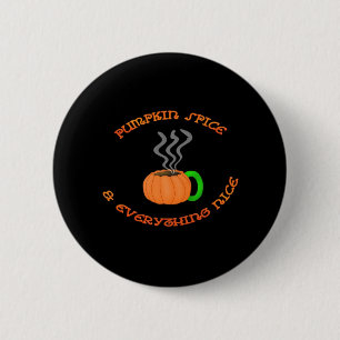 PSL Pumpkin Spice & Everything Nice 6 Cm Round Badge