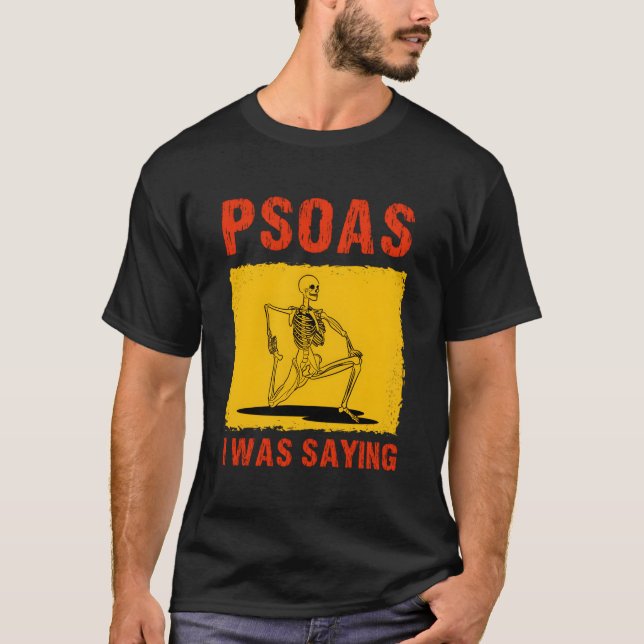 Psoas I Was Saying Funny Therapist Physical Massag T-Shirt (Front)