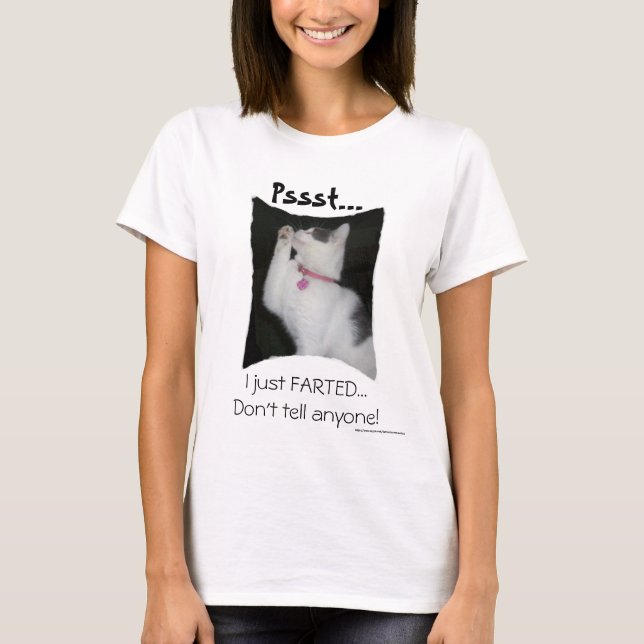 Pssst...I Just Farted T-Shirt (Front)