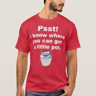Psst I know where you can get a little pot Pottery T-Shirt