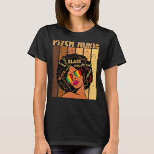 Psych Nurse Afro African American Women Black Hist T-Shirt