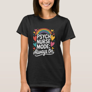 Psych Nurse Design Psychiatric Nurse PMHNP Psychia T-Shirt
